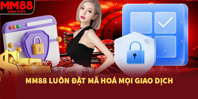 MM88 luôn mã hoá mọi giao dịch