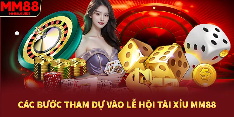 Các bước tham dự vào lễ hội tài xỉu