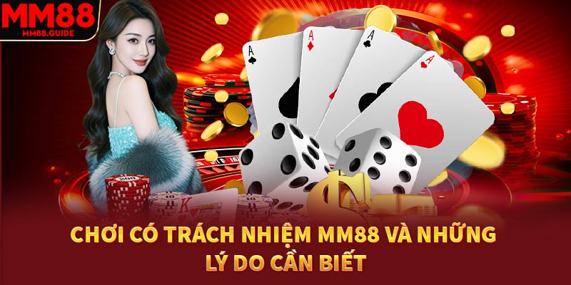 Chơi có trách nhiệm MM88 và những lý do cần biết