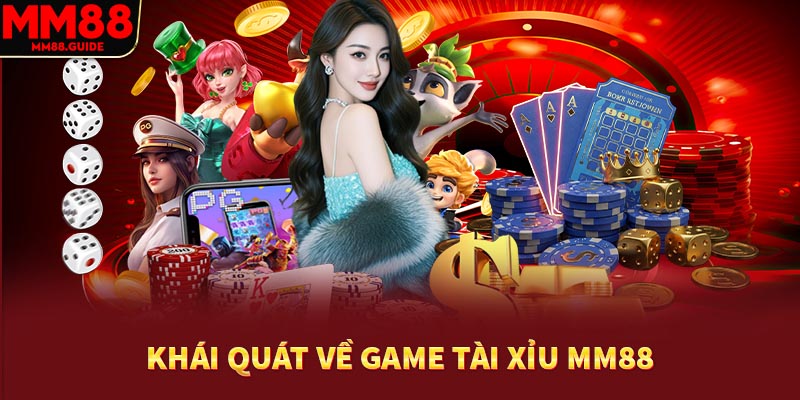 Khái quát về game tài xỉu MM88