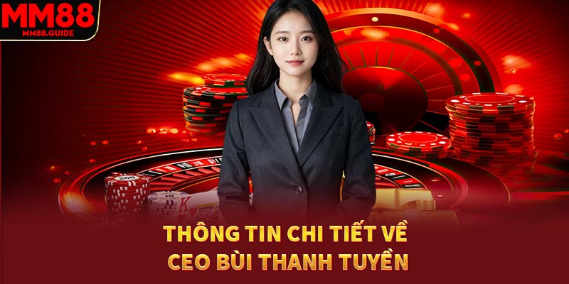 Thông tin chi tiết về CEO Bùi Thanh Tuyền