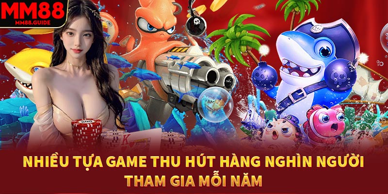 Nhiều tựa game thu hút hàng nghìn người tham gia mỗi năm