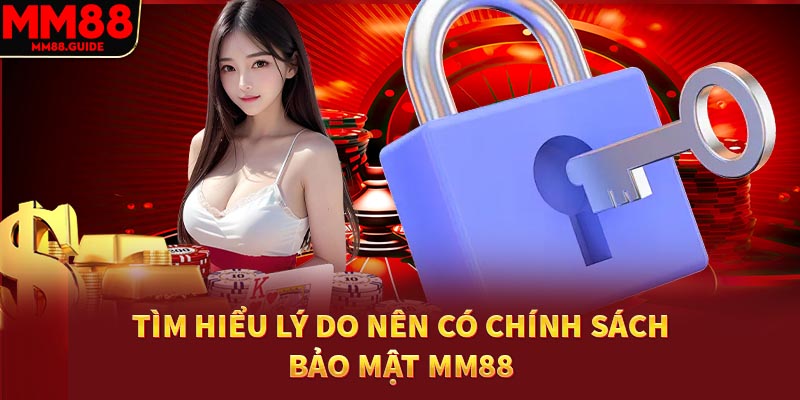 Chính sách bảo mật MM88 là gì?