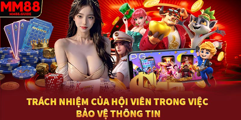 Trách nhiệm của hội viên trong việc bảo vệ thông tin
