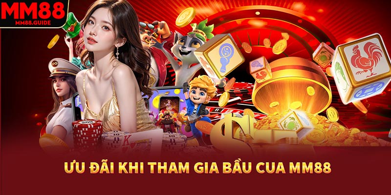 Nhà cái liên tục tung ra nhiều ưu đãi khi tham gia bầu cua MM88