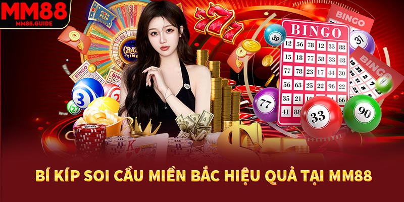 Bí kíp soi cầu miền Bắc hiệu quả tại MM88