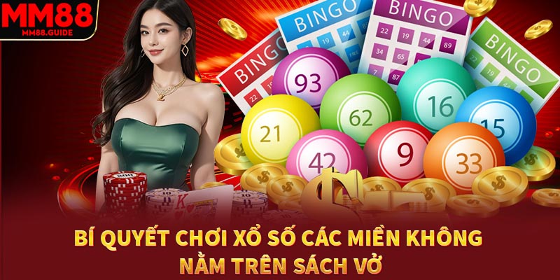 Bí quyết chơi xổ số các miền không nằm trên sách vở
