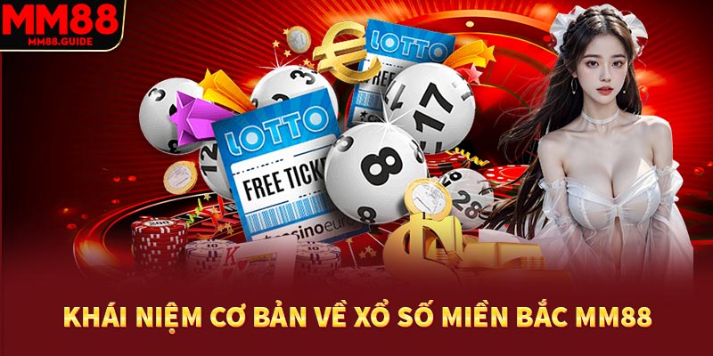 Khái niệm cơ bản về xổ số miền bắc