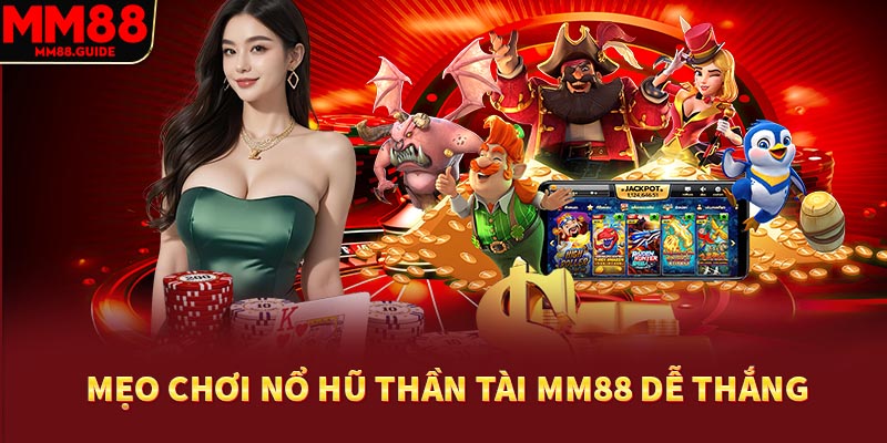 Mẹo chơi nổ hũ thần tài dễ thắng